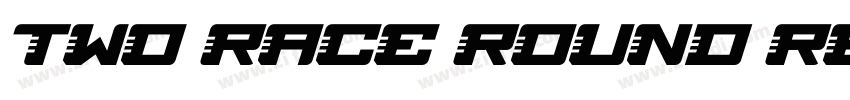 Two Race Round Regu字体转换